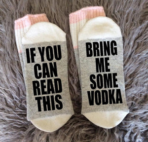 Vodka-Vodka Gift-Vodka Lover-Vodka Socks-If You Can Read This-Gifts for Her-Gifts for Him-Alcohol Gifts-Boyfriend Gift-Gifts for Dad