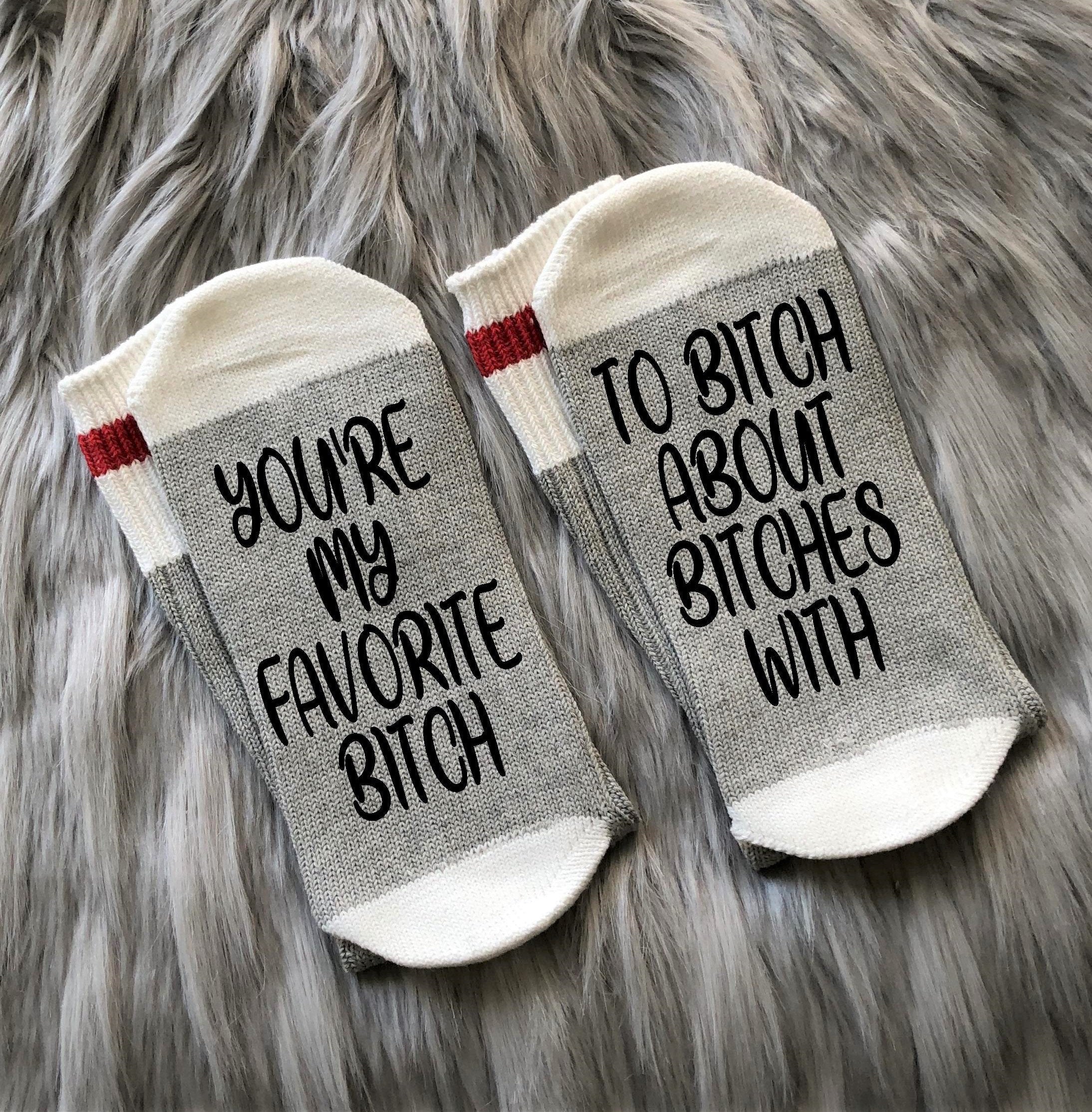 You're My Favorite Bitch Socks