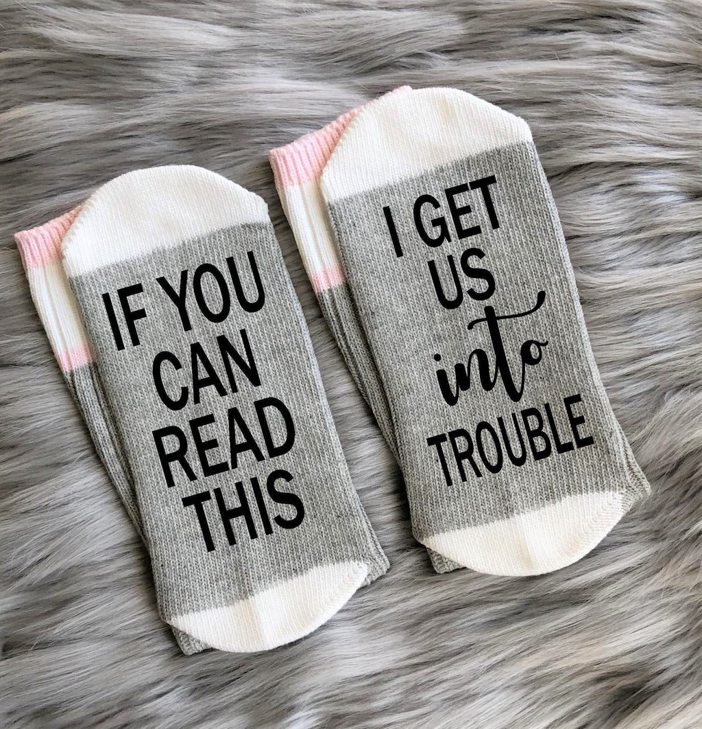 I Get Us Into Trouble Socks