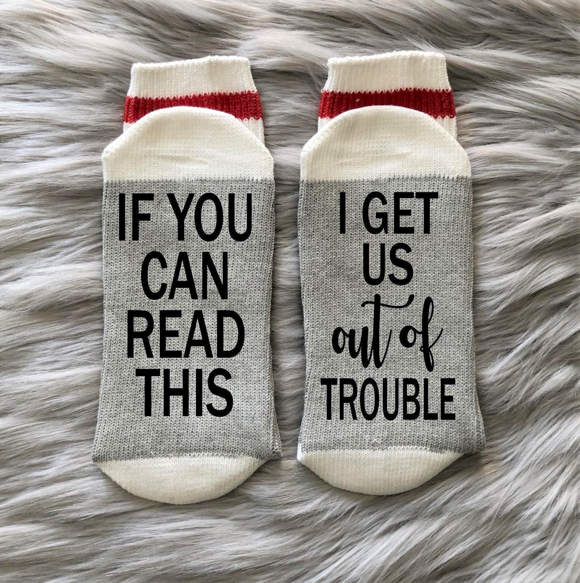 I Get Us Into Trouble Socks