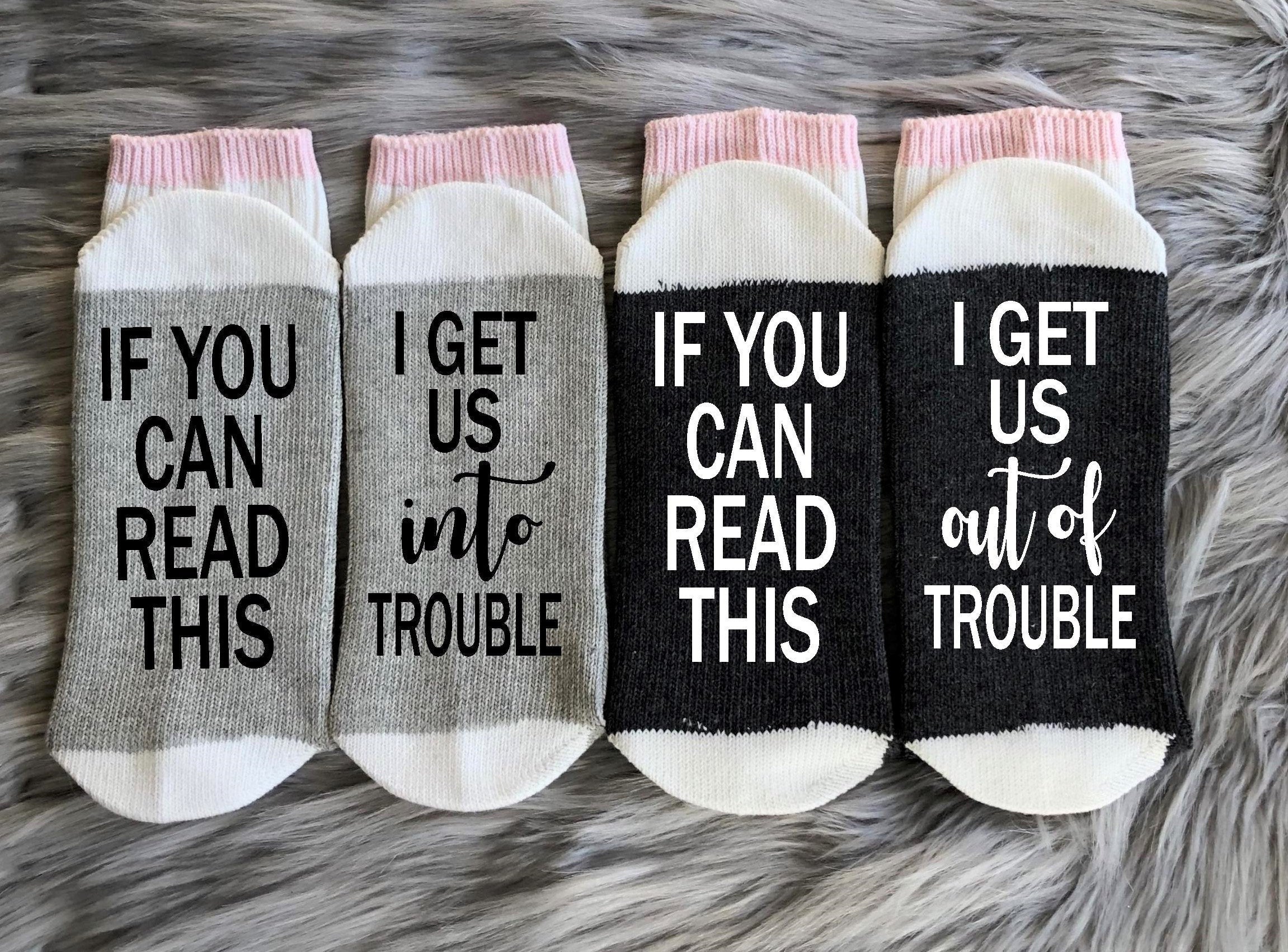 I Get Us Into Trouble Socks